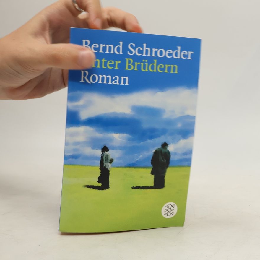 Bernd Schroeder Unter Brüdern