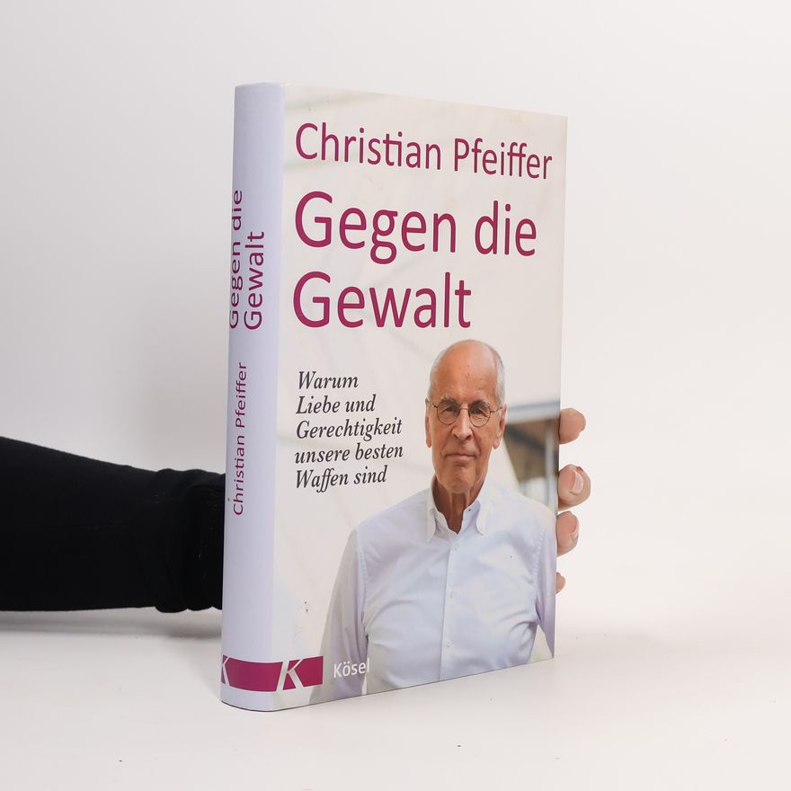 Christian Pfeiffer Gegen die Gewalt