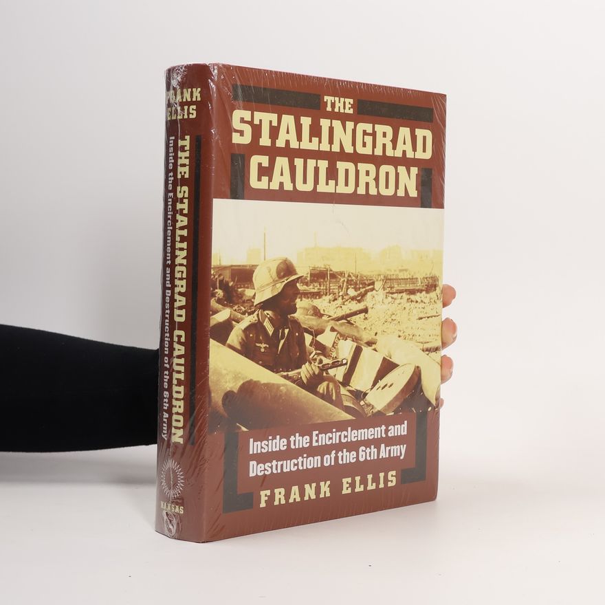 Frank Ellis The Stalingrad Cauldron