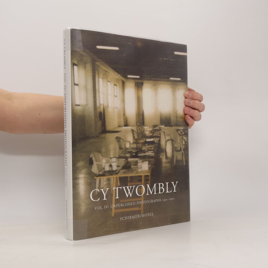 Cy Twombly Unpublished photographs