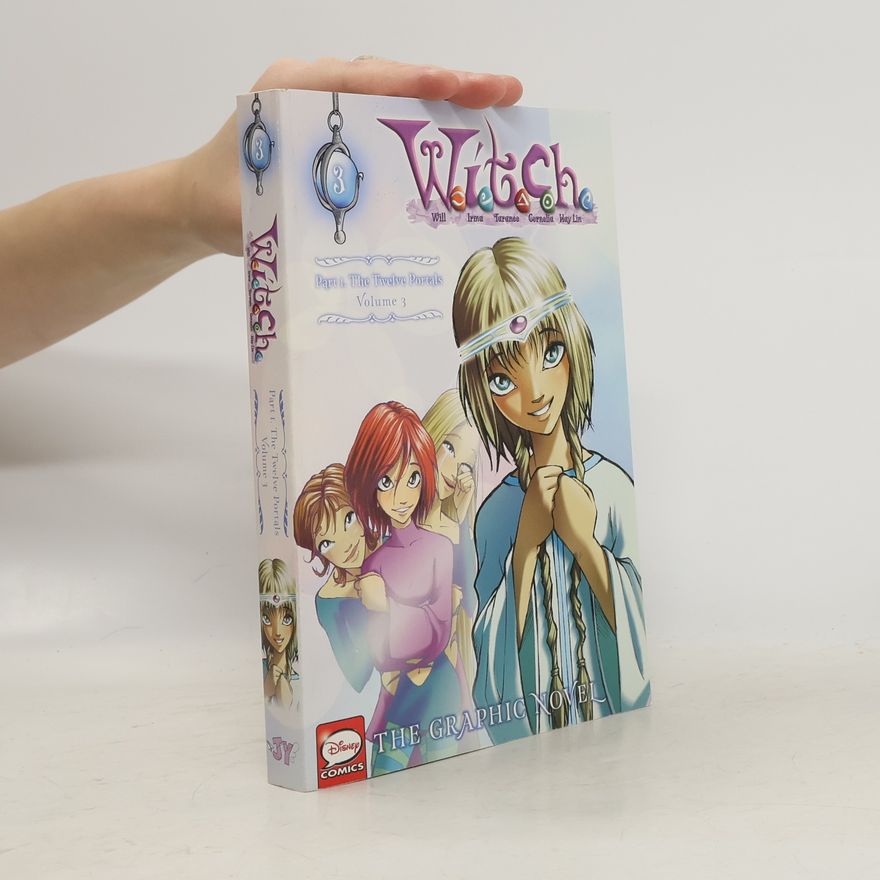 Various authors W.I.T.C.H. - Part I. The Twelve Portals Volume 3