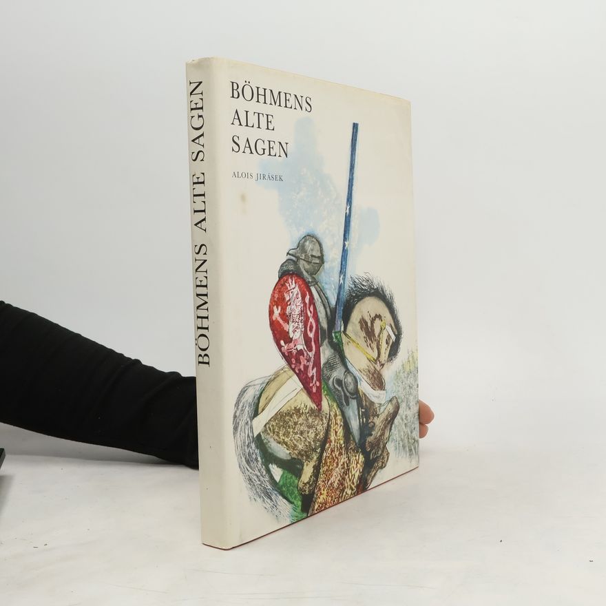 Alois Jirásek Böhmens alte Sagen