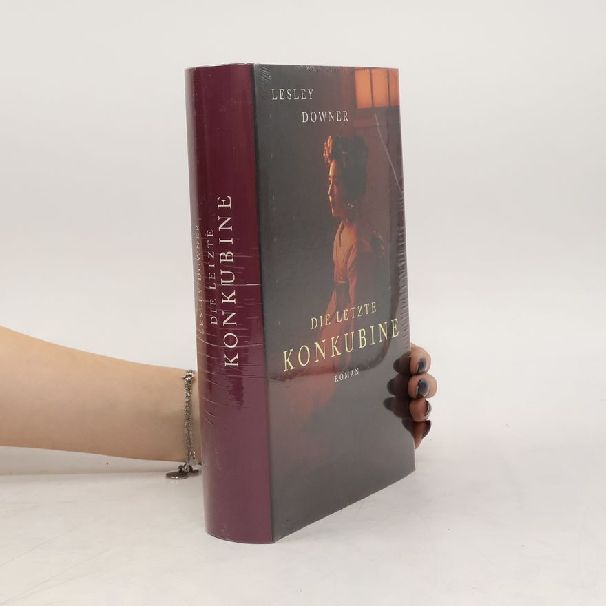 Lesley Downer Die Letzte Konkubine