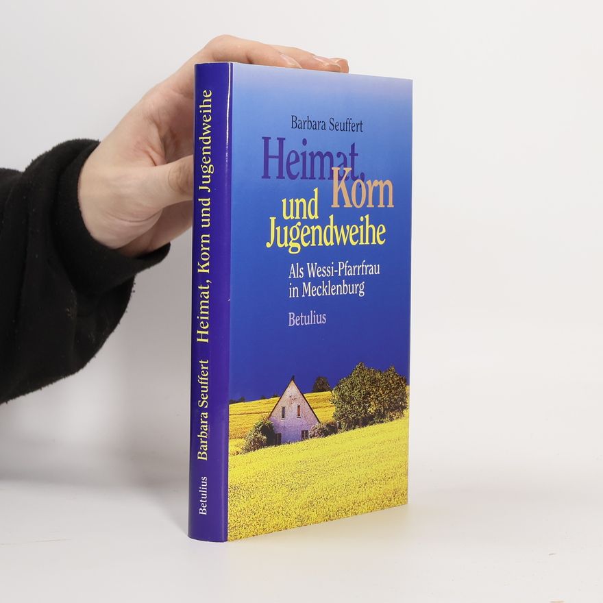 Barbara Seuffert Heimat, Korn und Jugendweihe