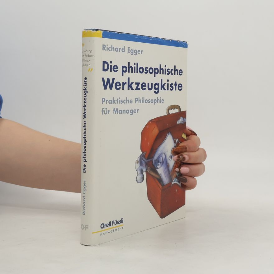 Richard Egger Die philosophische Werkzeugkiste