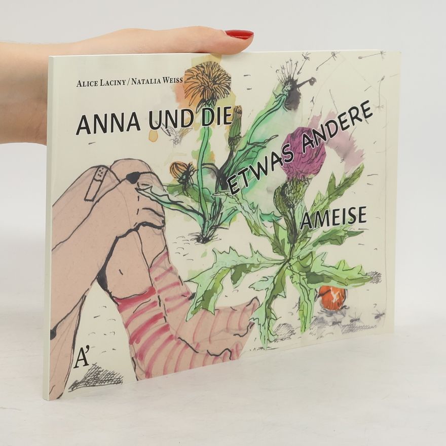Alice Laciny Anna und die etwas andere Ameise