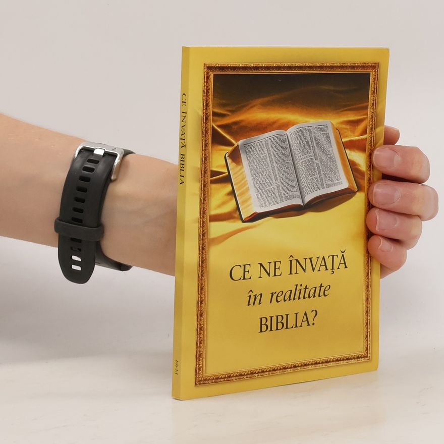 Collectif d'auteurs Ce ne învaţă în realitate Biblia?