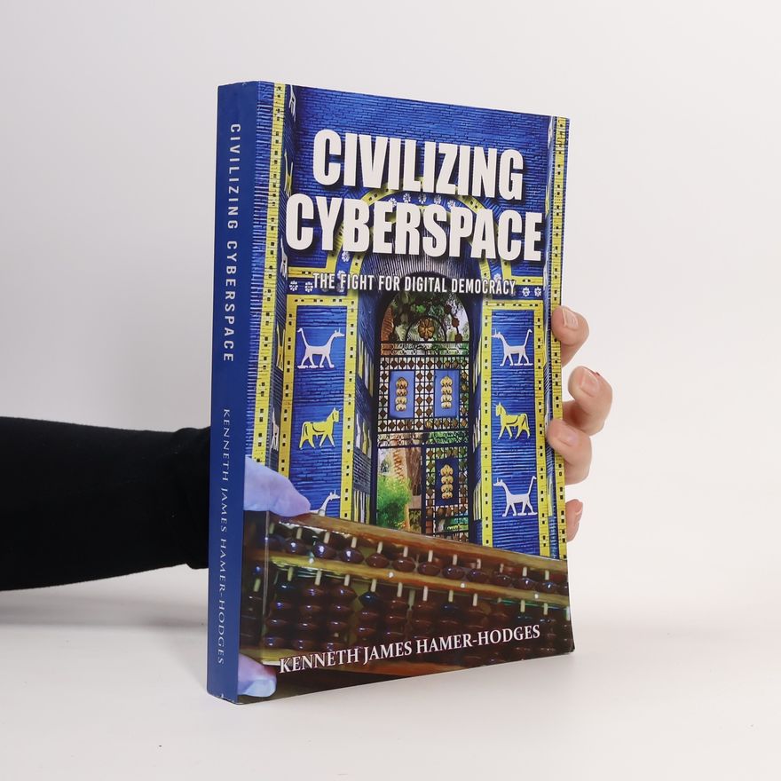 Kenneth James Hamer-Hodges Civilizing Cyberspace