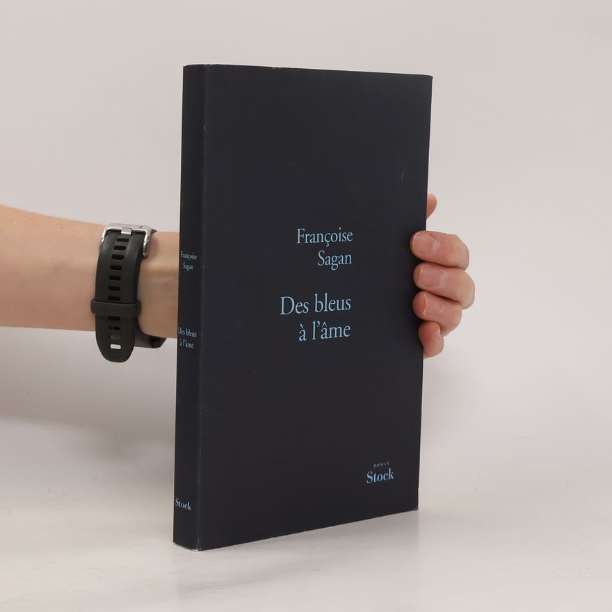 Françoise Sagan Des bleus à l'âme
