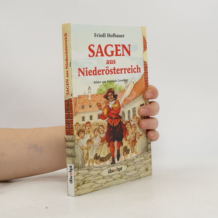 Friedl Hofbauer Sagen aus Niederösterreich