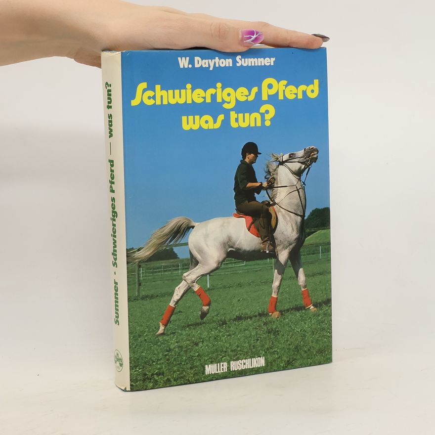 W. Dayton Sumner Schwieriges Pferd, was tun?