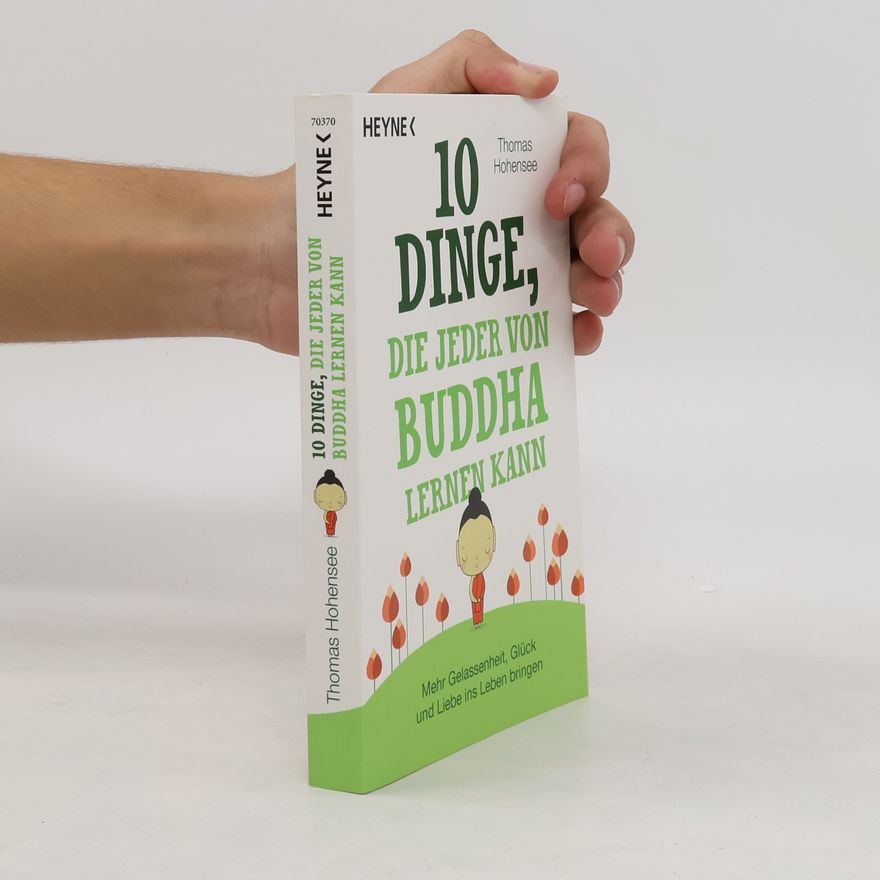 Thomas Hohensee 10 Dinge, die jeder von Buddha lernen kann