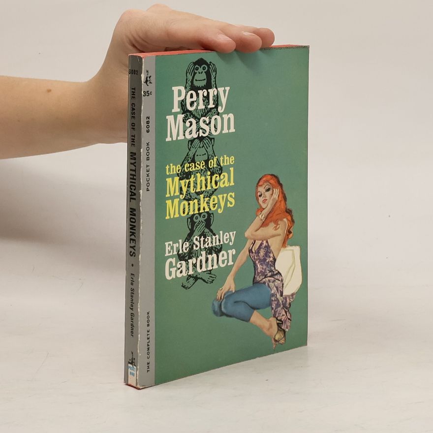 Erle Stanley Gardner The Case of the Mythical Monkeys