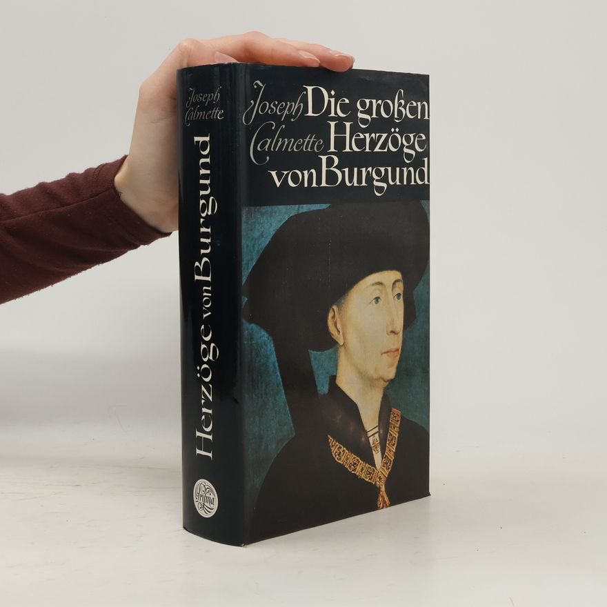 Joseph Calmette Die grossen Herzöge von Burgund