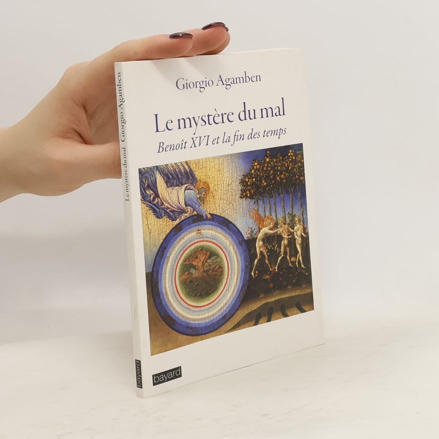 Giorgio Agamben Le mystère du mal