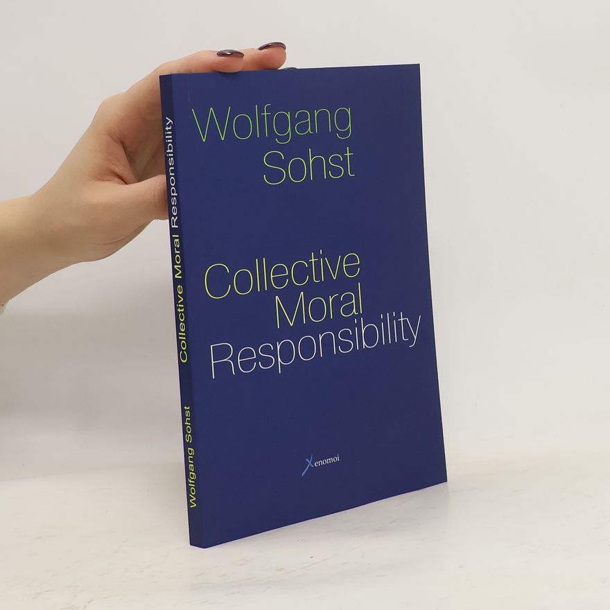 Wolfgang Sohst Collective moral responsibility