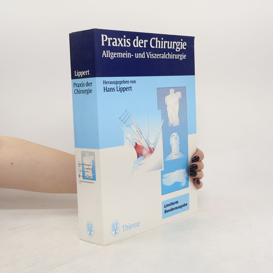 Hans Lippert Praxis der Chirurgie. Allgemein- und Viszeralchirurgie. Limitierte Sonderausgabe