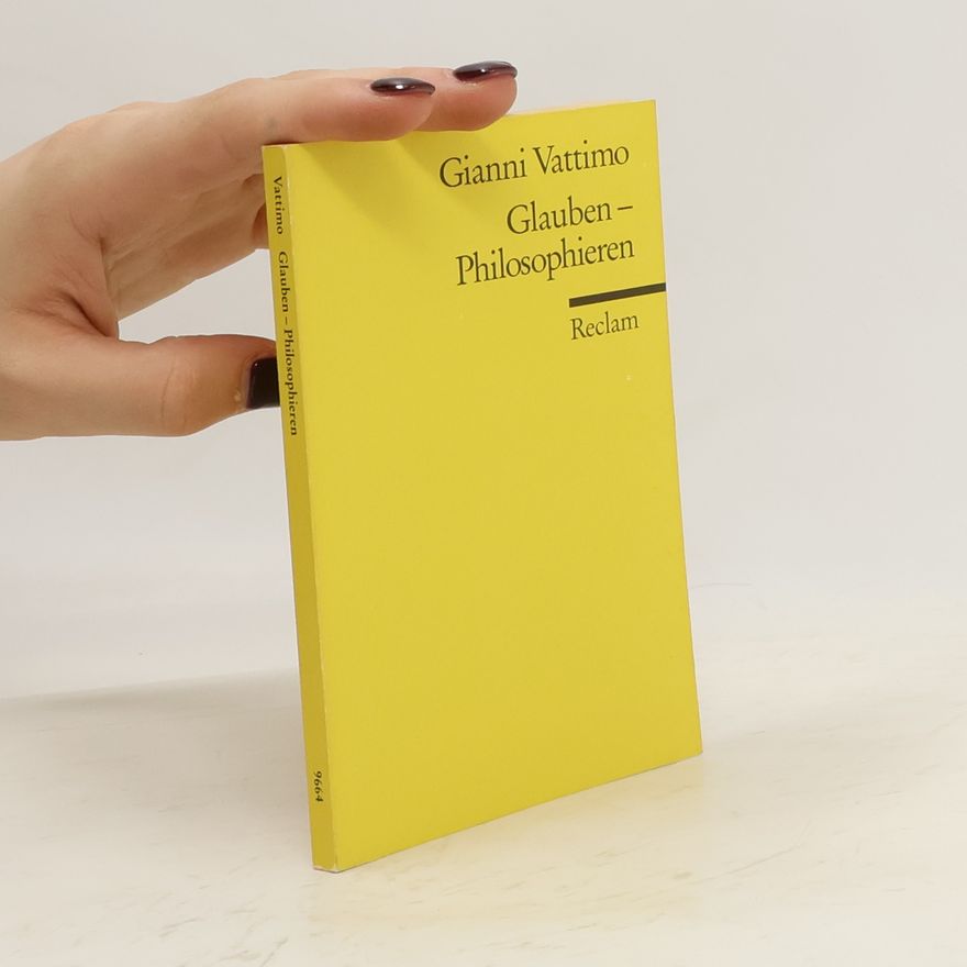 Gianni Vattimo Glauben - Philosophieren