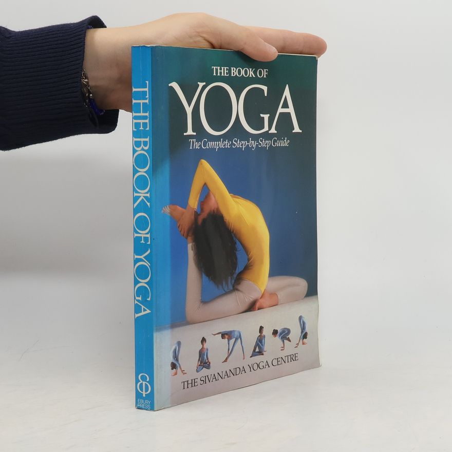 Lucy Lidell The Book of Yoga. The Complete Step-by-Step Guide