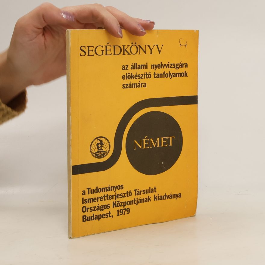 Collectif d'auteurs Segédkönyv az állami nyelvvizsgára előkészítő tanfolyamok számára