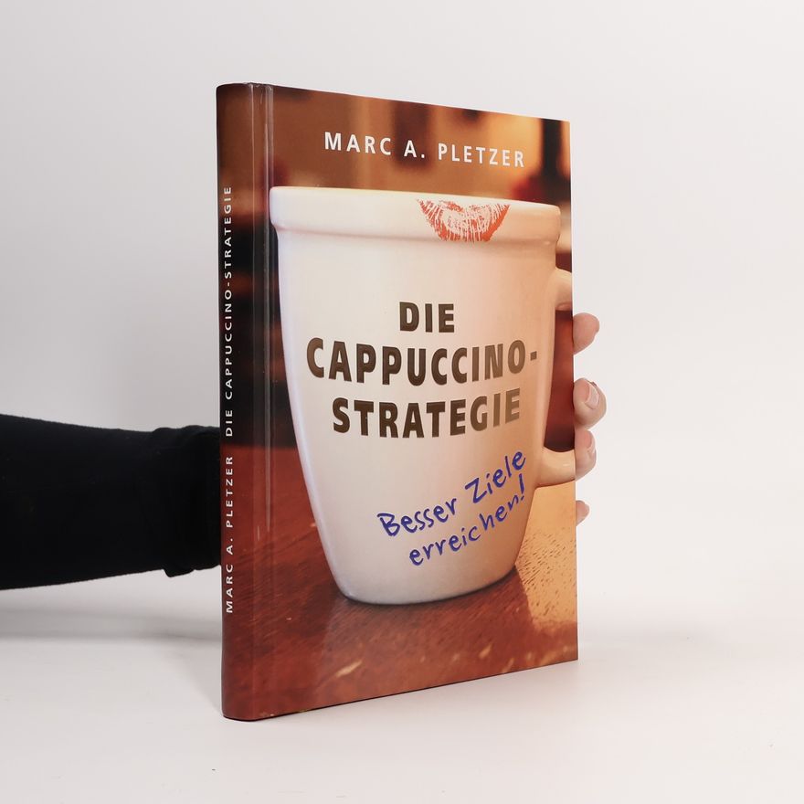 Marc A. Pletzer Die Cappuccino-Strategie