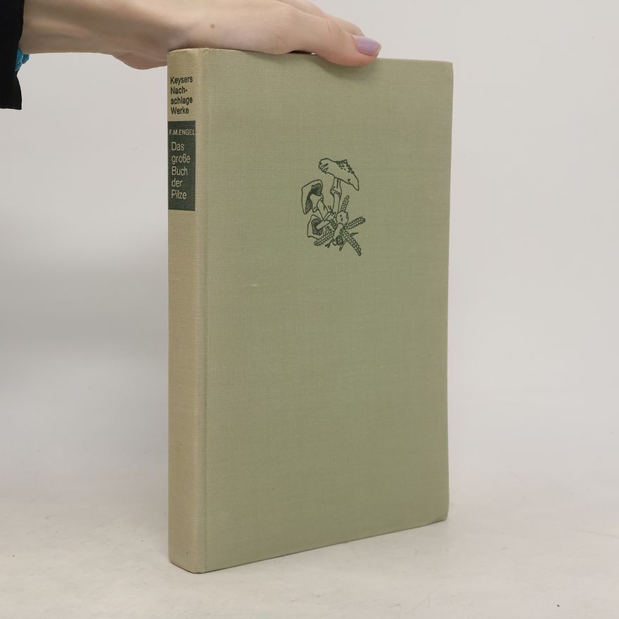 F.M. Engel Das grosse Buch der Pilze