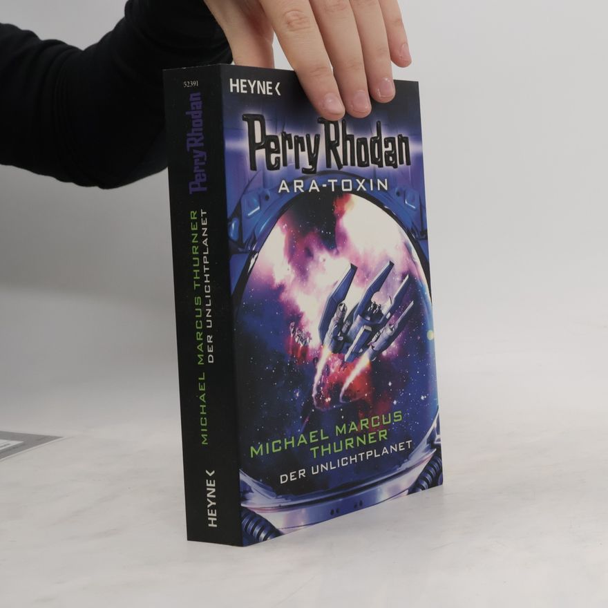 Michael Marcus Thurner Perry Rhodan. Ara-Toxin. Der Unlichtplanet
