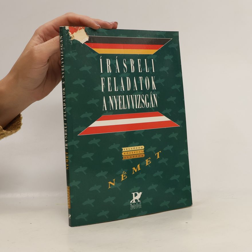 Collectif d'auteurs Írásbeli feladatok a nyelvvizsgán német