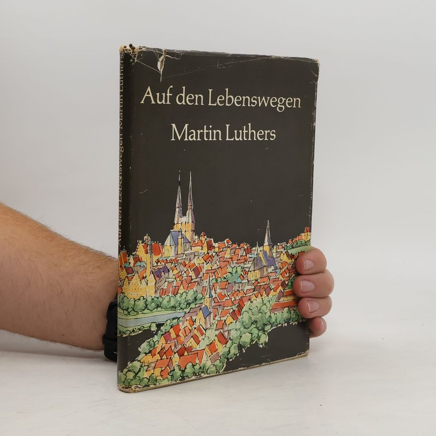 AA.VV. Auf den Lebenswegen Martin Luthers