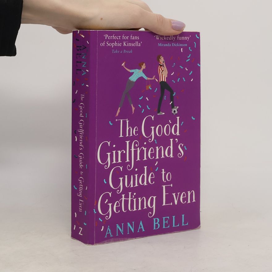 Anna Bell The Good Girlfriend's Guide to Getting Even