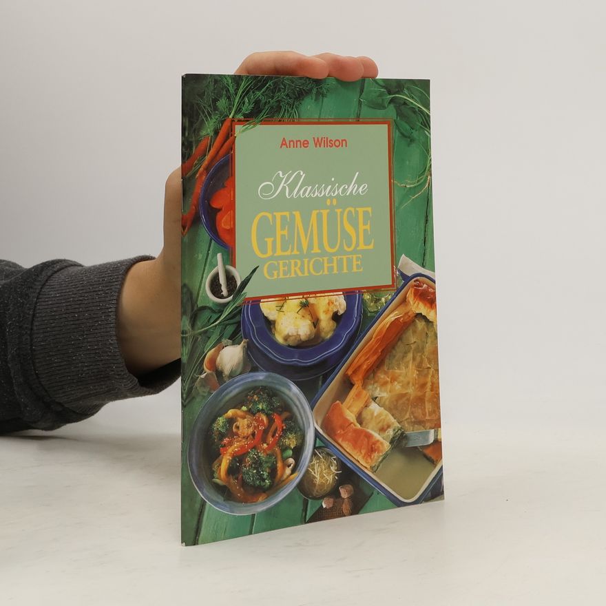 Anne Wilson Klassische Gemüsegerichte