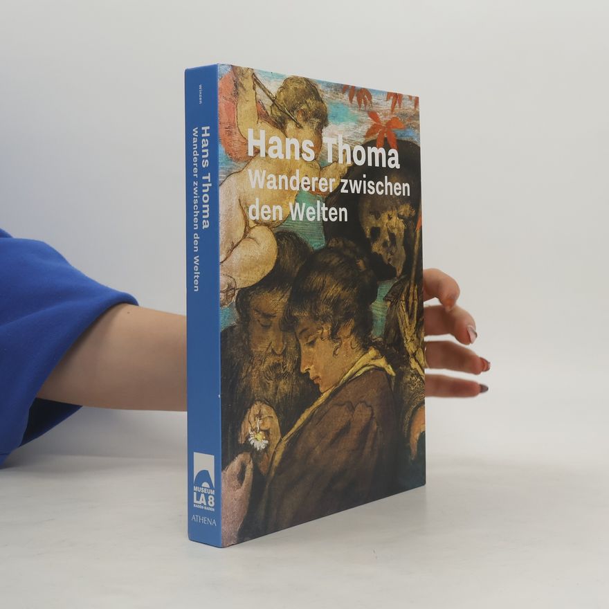 Matthias Winzen Hans Thoma - Wanderer zwischen den Welten