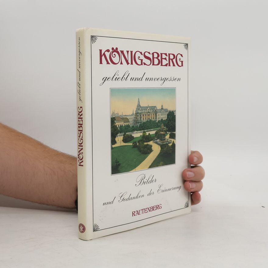 Martin A. Borrmann Königsberg - geliebt und unvergessen