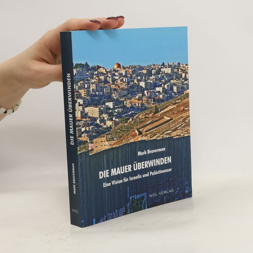 Mark Braverman Die Mauer überwinden