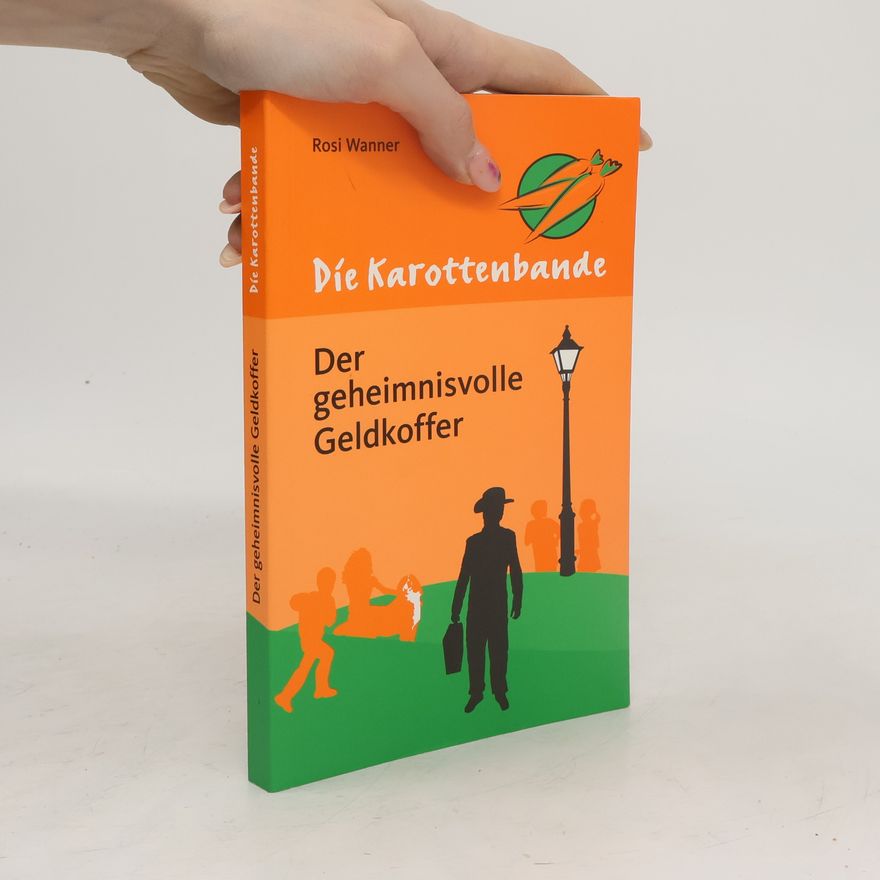 Rosi Wanner Die Karottenbande