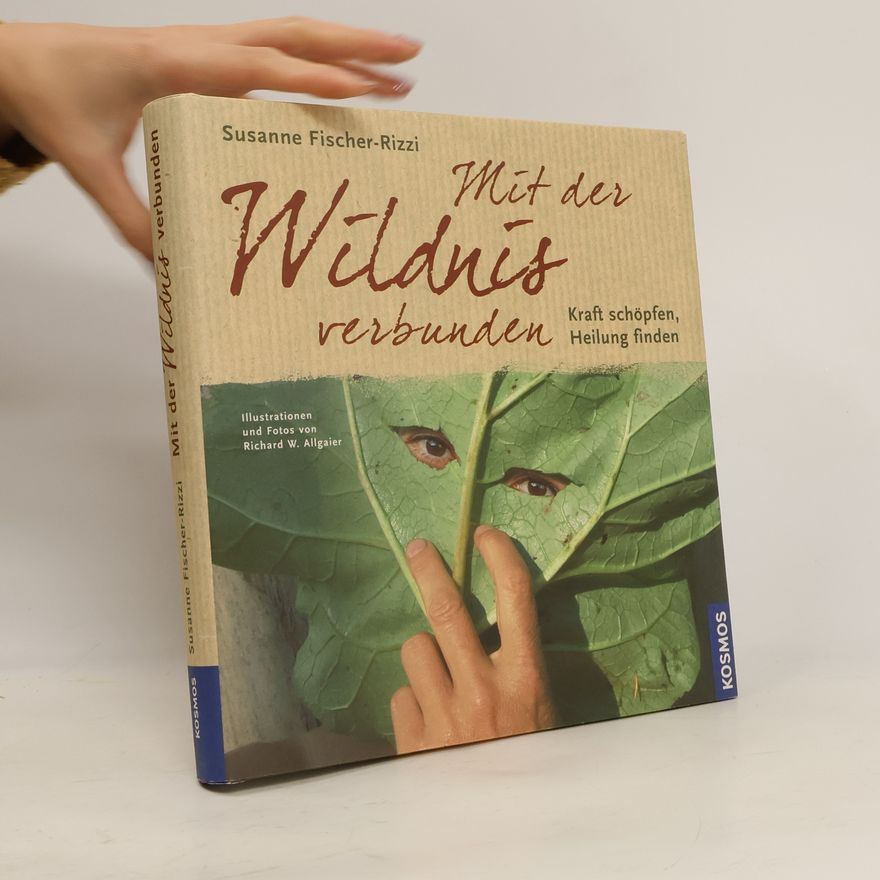 Susanne Fischer-Rizzi Mit der Wildnis verbunden
