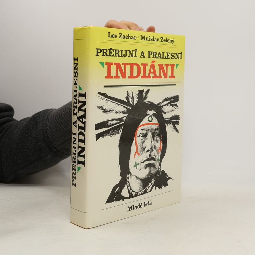 Lev Zachar Prérijní a pralesní Indiáni
