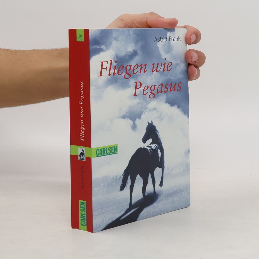 Astrid Frank Fliegen wie Pegasus