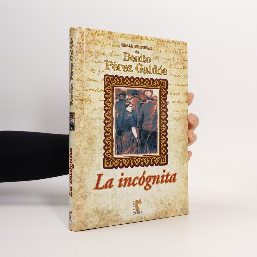 Benito Pérez Galdós La incógnita