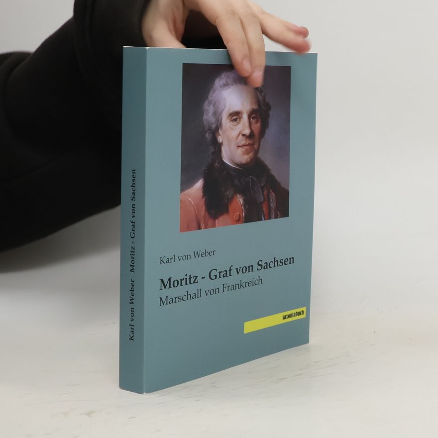 Karl Von Weber Moritz - Graf von Sachsen