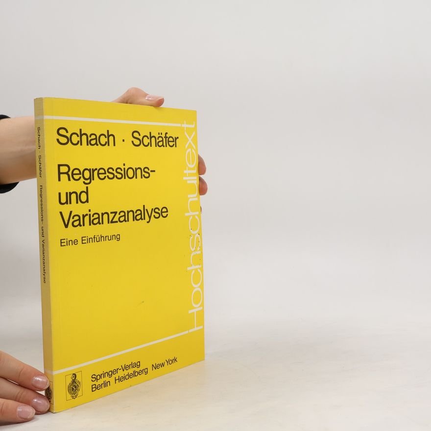 Siegfried Schach Hochschultext: Regressions- und Varianzanalyse