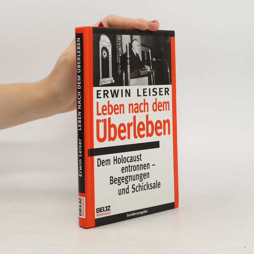 Erwin Leiser Leben nach dem Überleben