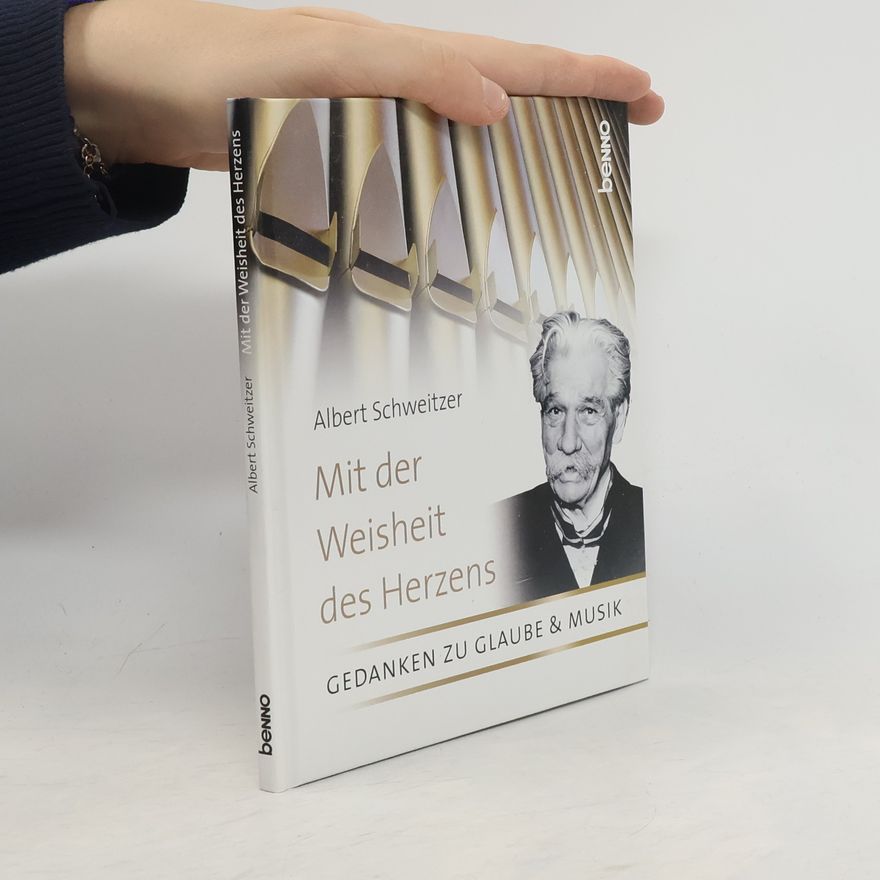 Albert Schweitzer Mit der Weisheit des Herzens, m. 1 Audio-CD