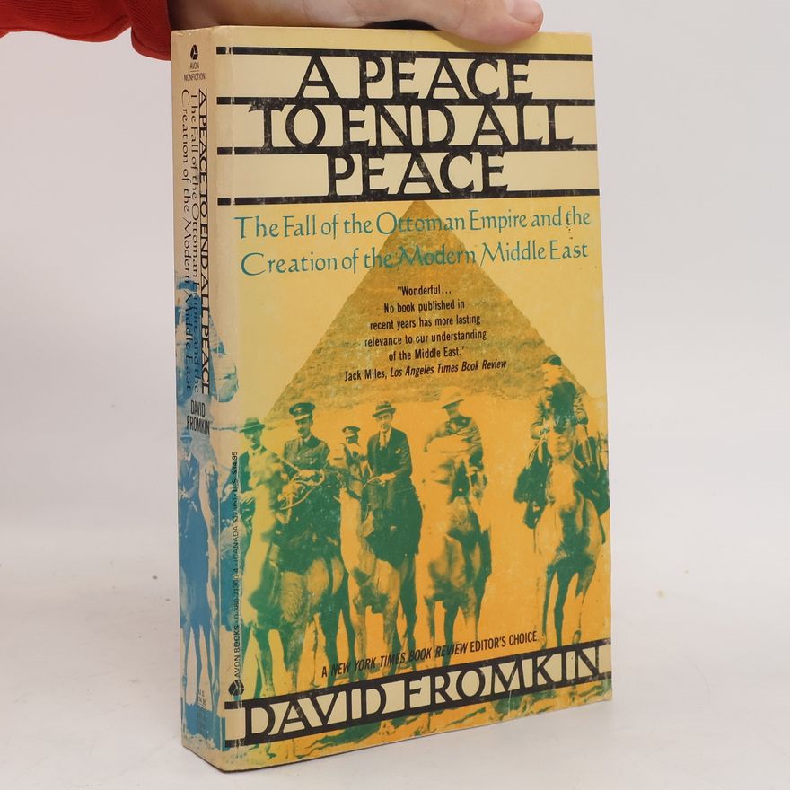 David Fromkin A Peace to End All Peace