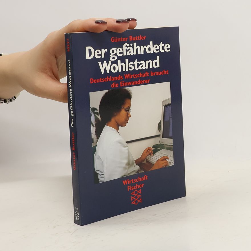 Günter Buttler Der gefährdete Wohlstand
