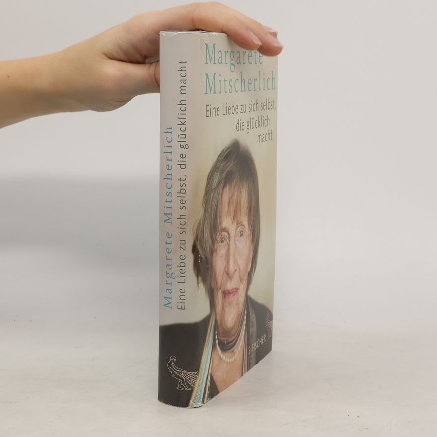 Alexander Mitscherlich Eine Liebe zu sich selbst, die glücklich macht