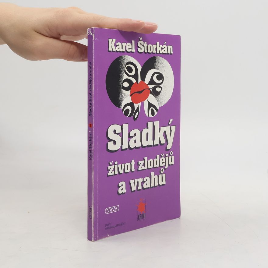 Karel Štorkán Sladký život zlodějů a vrahů