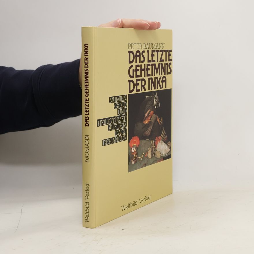 Peter Baumann Das letzte Geheimnis der Inka