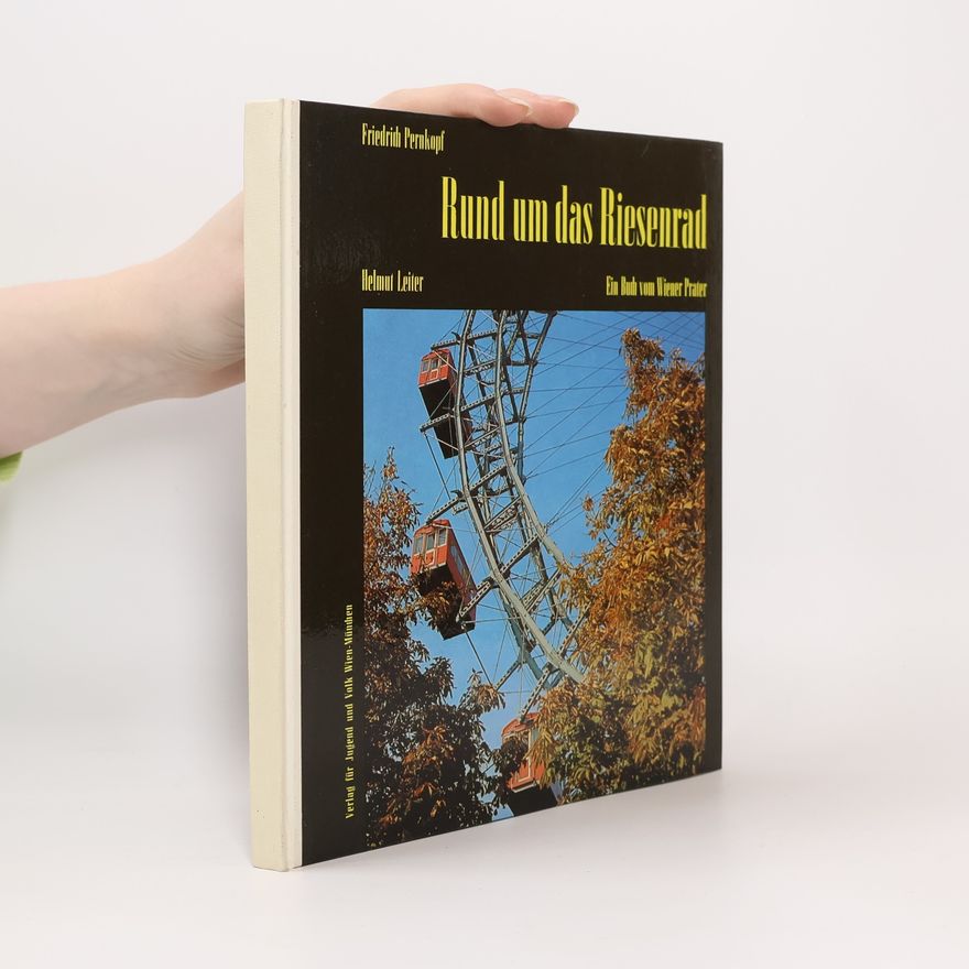 Friedrich Pernkopf Rund um das Riesenrad