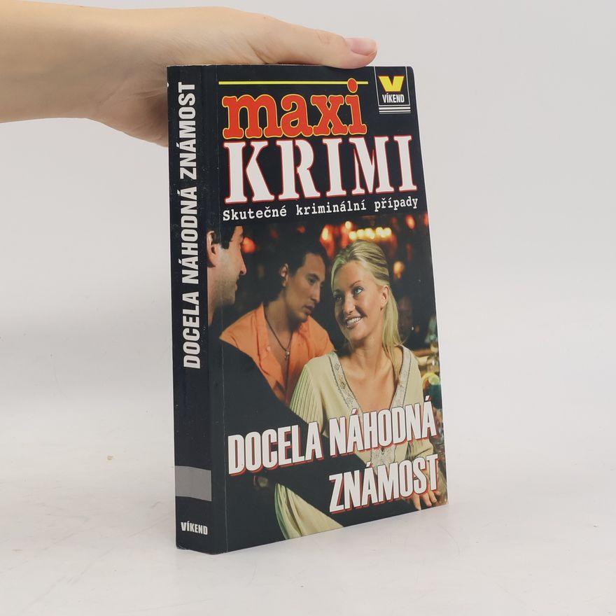 Kolektiv autorů Maxi krimi. Docela náhodná známost